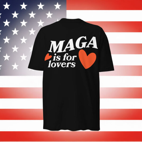 MAGA Is For Lovers T-Shirt