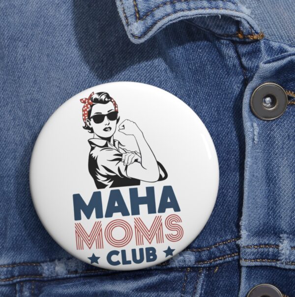 MAHA Moms Club Pin Buttons