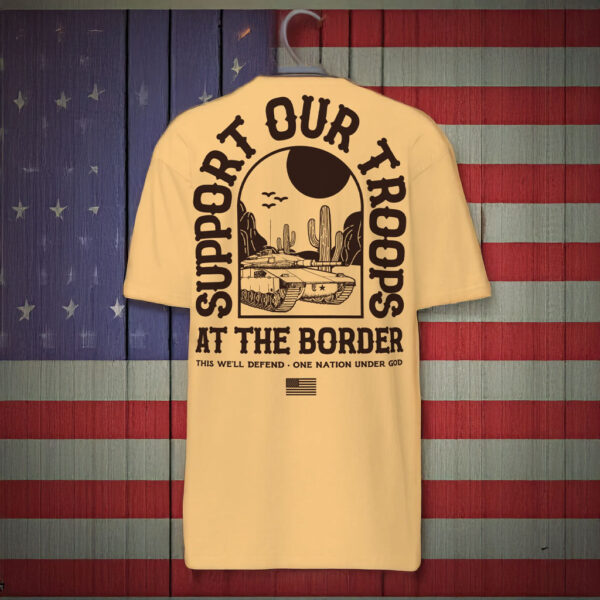 Support Our Border Troops T-Shirt